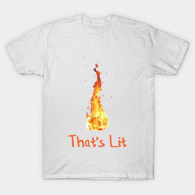 That's Lit. T-Shirt by PixelParadigm